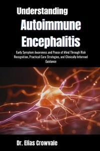 Understanding Autoimmune Encephalitis