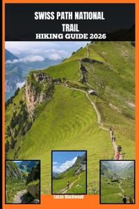 Swiss Path National Trail Hiking Guide 2026