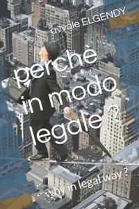 perchè in modo legale ?