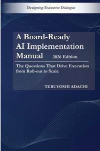 A Board-Ready AI Implementation Manual (2026)