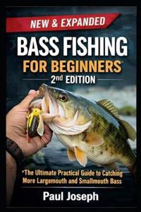 Bass Fishing for Beginners (2nd Edition)