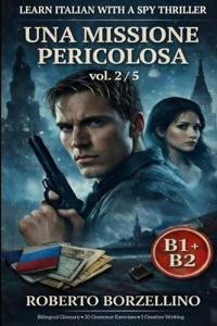 Una Missione Pericolosa. Vol. 2/5