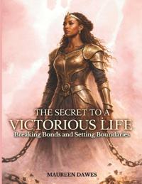 The Secret to A Victorious Life
