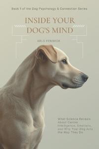 Inside Your Dog's Mind