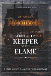 Charles Mandrake and the Keeper of the Flame