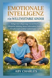 Emotionale Intelligenz Für Willensstarke Kinder