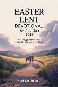 Easter Lent Devotional For Families 2026