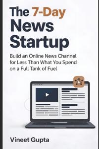 The 7-Day News Startup