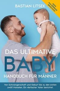 Das ultimative Baby-Handbuch für Männer