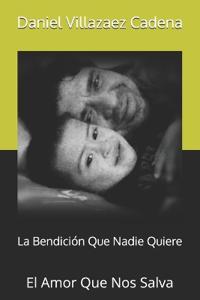 La Bendición Que Nadie Quiere