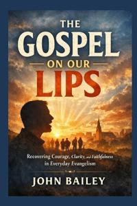 The Gospel on Our Lips