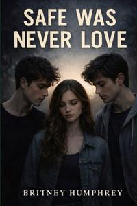 Safe Was Never Love