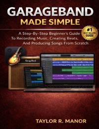 GarageBand Made Simple