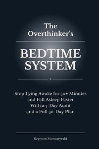The Overthinker's Bedtime System