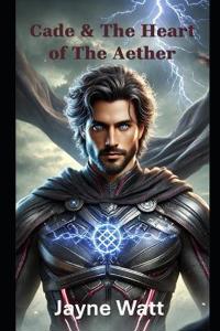 Cade & The Heart of The Aether