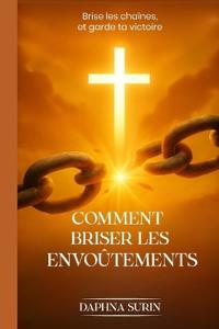 Comment briser les envoûtements
