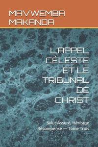 L'Appel Céleste Et Le Tribunal de Christ
