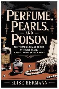 Perfume, Pearls, and Poison
