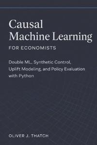 Causal Machine Learning for Economists