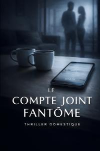 Le Compte Joint Fantôme