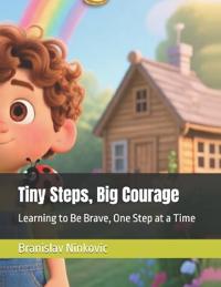 Tiny Steps, Big Courage
