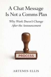 A Chat Message Is Not a Comms Plan