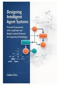 Designing Intelligent Agent Systems