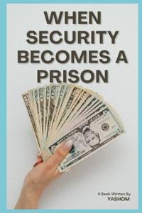 When Security Becomes a Prison