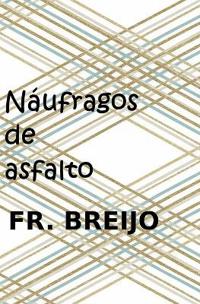 Náufragos de asfalto