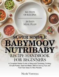 Super Simple Babymoov Nutribaby Recipe Handbook for Beginners
