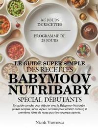 Le Guide Super Simple Des Recettes Babymoov Nutribaby Spécial Débutants