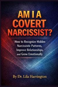 Am I a Covert Narcissist?