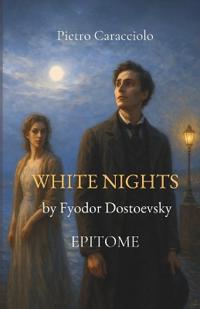 WHITE NIGHTS by Fyodor Dostoevsky