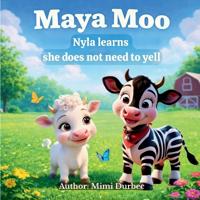 Maya Moo - Nyla Learns she does not need to yell