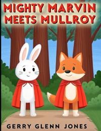 Mighty Marvin Meets Mullroy