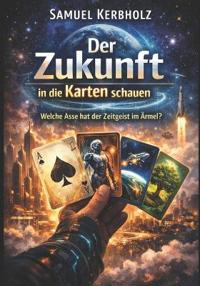 Der Zukunft in die Karten schauen