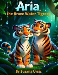 Aria, the Brave Water Tigress