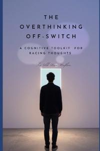 The Overthinking Off-Switch