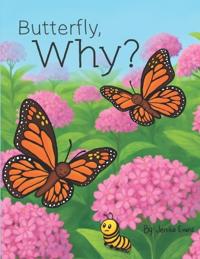Butterfly, Why?