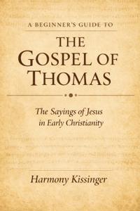 A Beginner's Guide to the Gospel of Thomas