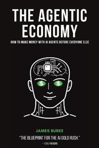 The Agentic Economy