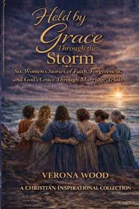 Held by Grace Through The Storm