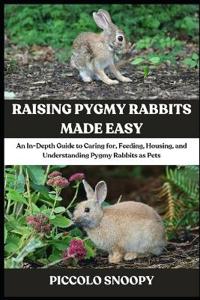 Raising Pygmy Rabbits Made Easy