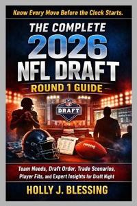 The Complete 2026 NFL Draft Round 1 Guide