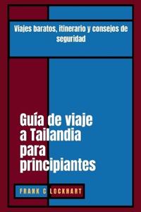 Guía de viaje a Tailandia para principiantes