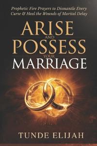 Arise and Possess Your Marriage