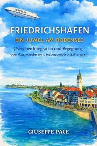 Friedrichshafen Ein Juwel Am Bodensee