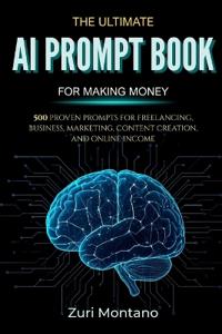 The Ultimate AI Prompt Book for Making Money