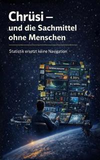 Chrüsi - und die Sachmittel ohne Menschen