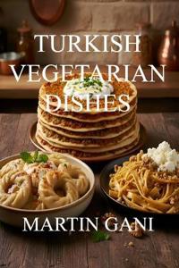 100 Turkish Vegetarian Dishes